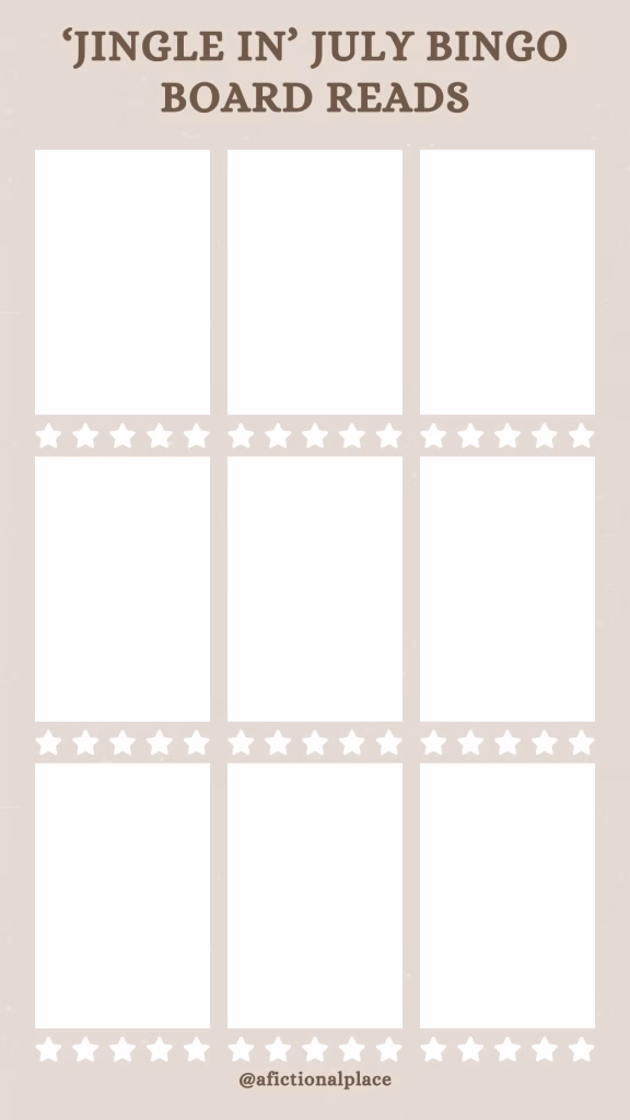 A template titled 'Jingle In' July Bingo Board Reads. There are blank squares where users can insert book covers or titles. And stars underneath to rate what has been read. Each row has three squares. The Instagram handle "@afictionalplace" is at the bottom.